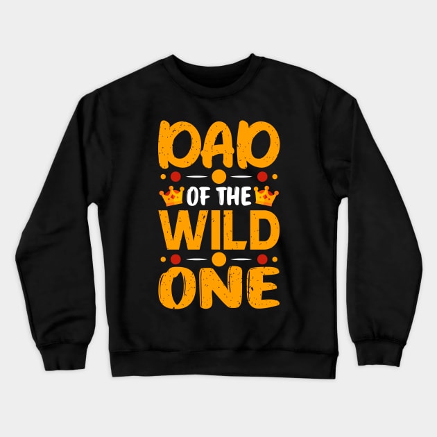 Dad of the Wild One Crewneck Sweatshirt by busines_night